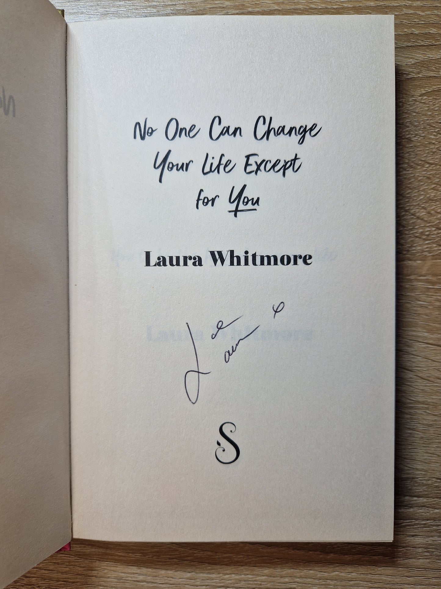 No One Can Change Your Life Except For You by Laura Whitmore (Signed First Edition)