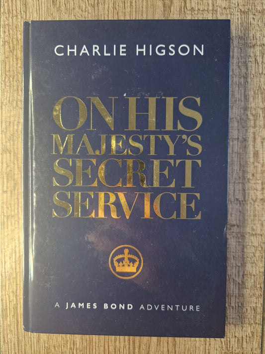 On His Majesty's Secret Service by Charlie Higson (Signed)