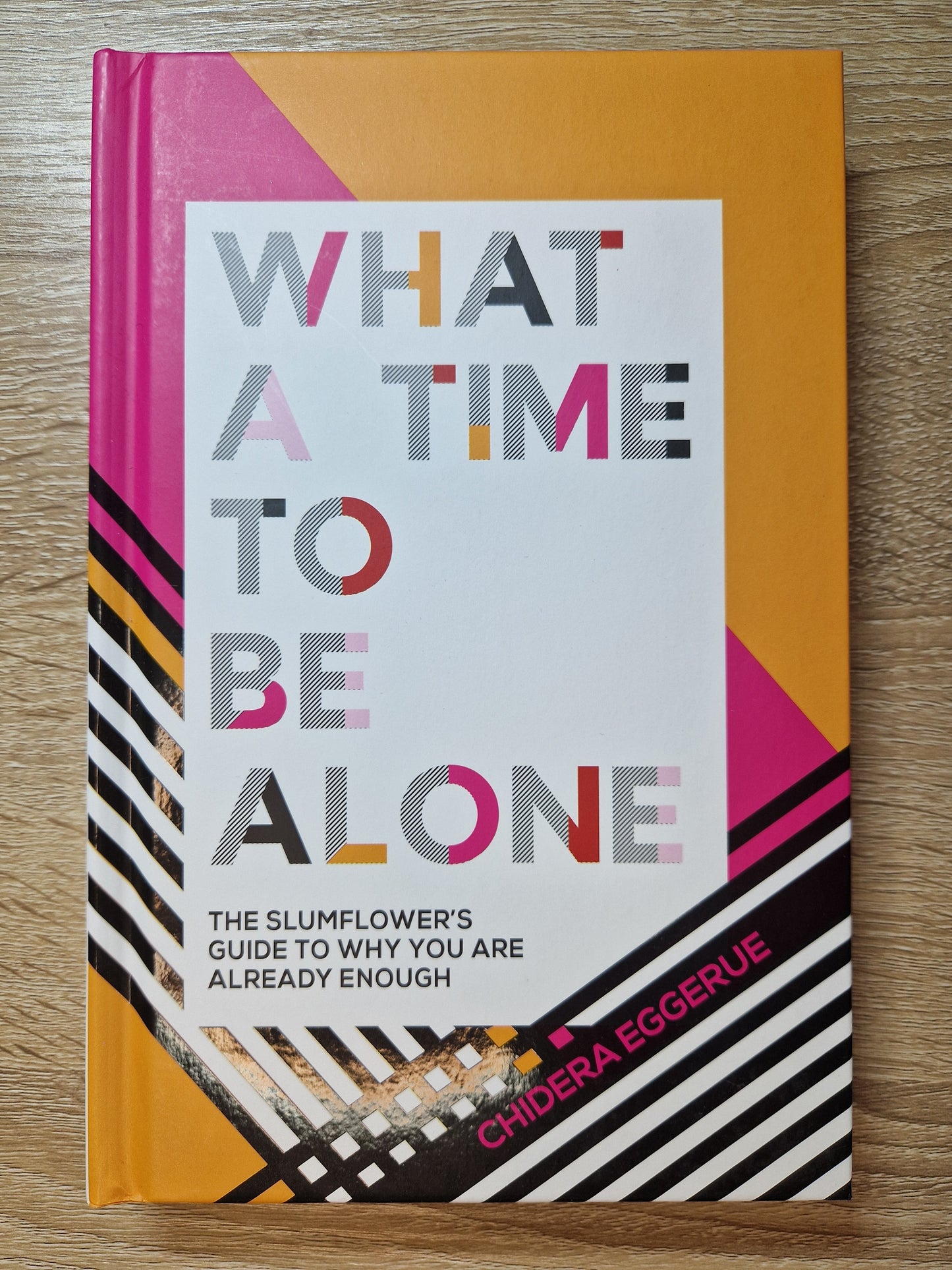 What a Time To Be Alone by Chidera Eggerue