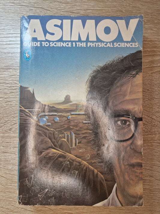 Guide to Science 1: The Physical Sciences by Isaac Asimov