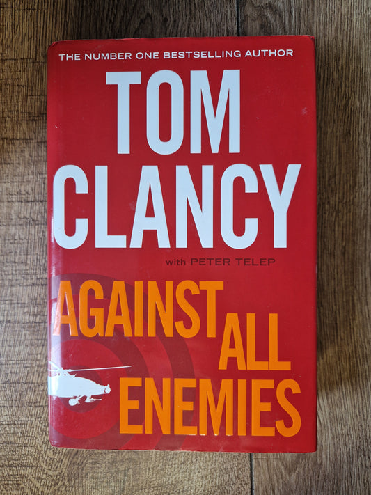 Against All Enemies by Tom Clancy (First Edition)