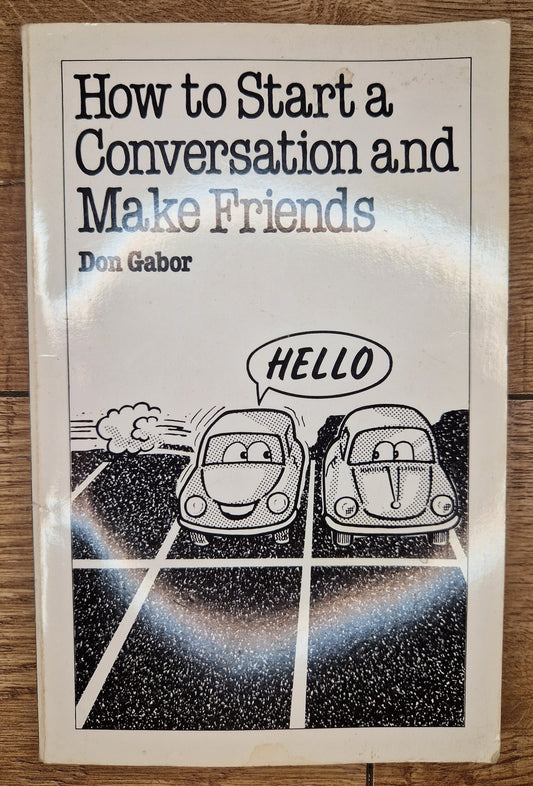 How To Start Conversations and Make Friends by Don Gabor