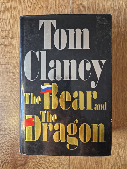 The Bear and The Dragon by Tom Clancy (First Edition)