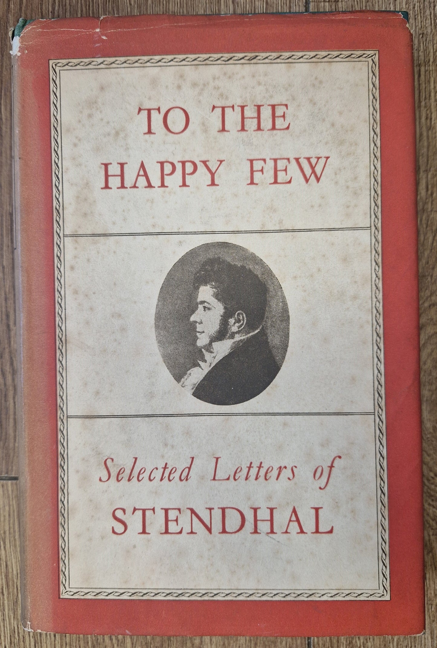 To The Happy Few: Selected Letters of Stendhal by Stendhal